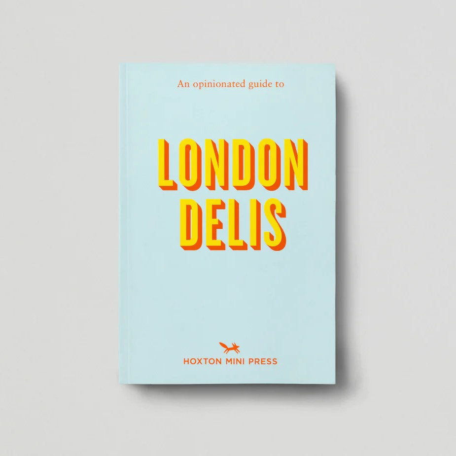 Hoxton Mini Press An Opinionated Guide to London Delis