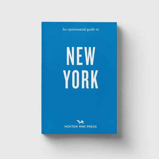Hoxton Mini Press An Opinionated Guide to New York