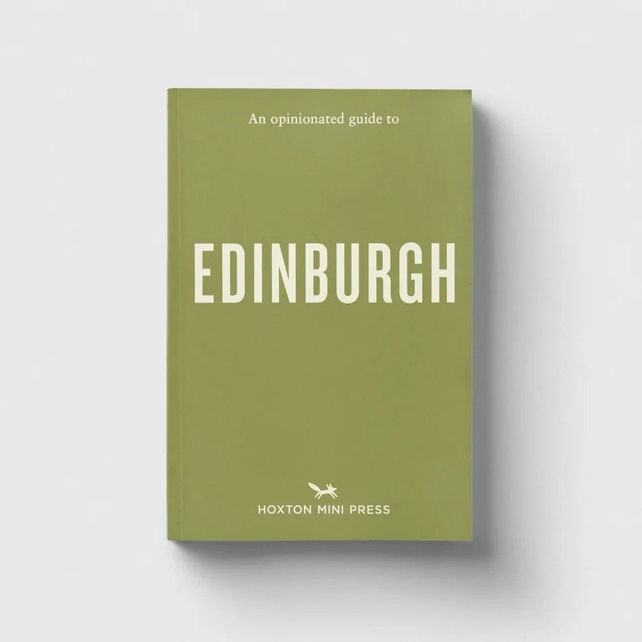 Hoxton Mini Press An Opinionated Guide to Edinburgh