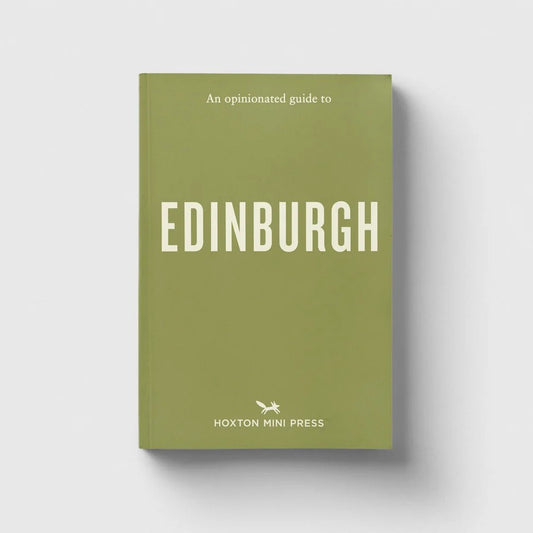 Hoxton Mini Press An Opinionated Guide to Edinburgh