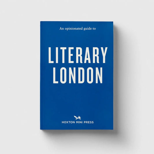 Hoxton Mini Press An Opinionated Guide to Weird London