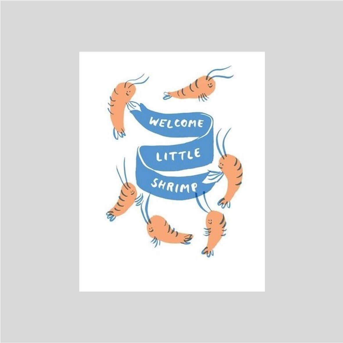 Welcome Little Shrimp Card
