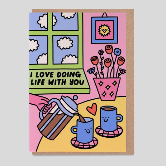 I Love Doing Life With You Card